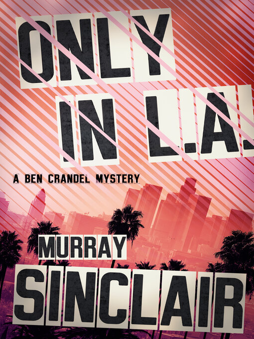 Title details for Only in L.A. by Murray Sinclair - Available